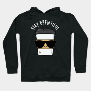 Stay Brewtiful Cute Coffee Pun Hoodie